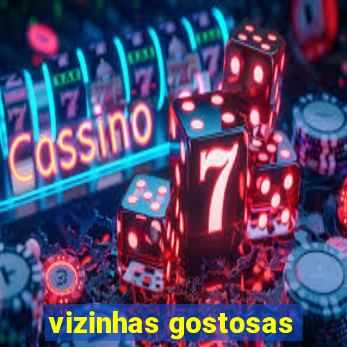 vizinhas gostosas